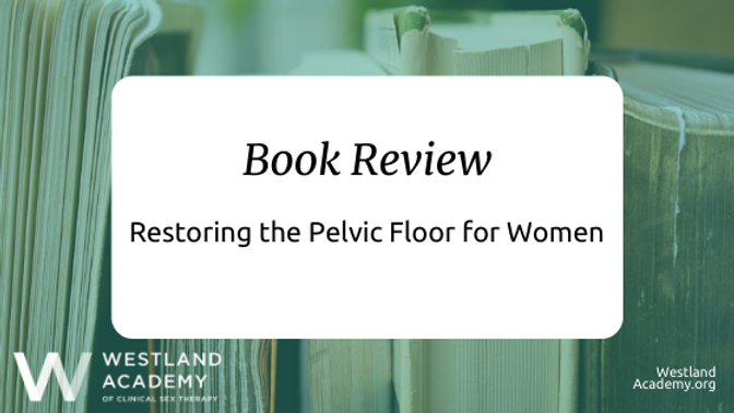 Restoring the Pelvic Floor for Ladies