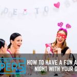 How to Have a Enjoyment and Risk-free Hens’ Night with Your Girlfriends