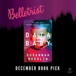 Data Infant is Emma Roberts’ Belletrist December Pick — SUSANNAH BRESLIN